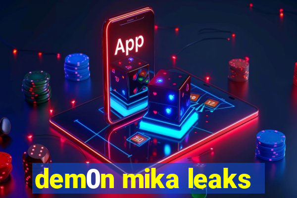 dem0n mika leaks